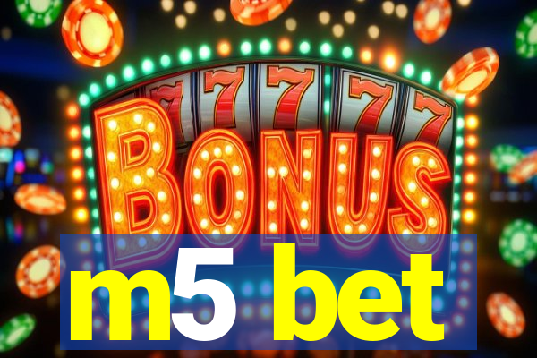 m5 bet